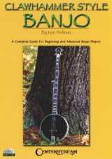9781574241549-1574241540-Clawhammer Style Banjo: A Complete Guide for Beginning and Advanced Banjo Players