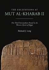 9781789257137-1789257131-The Excavations at Mut al-Kharab II: The Third Intermediate Period in the Western Desert of Egypt (Dakhleh Oasis Project Monograph)