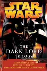 9780345485380-0345485386-The Dark Lord Trilogy: Star Wars Legends: Labyrinth of Evil Revenge of the Sith Dark Lord: The Rise of Darth Vader