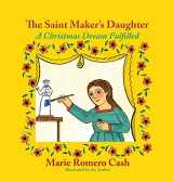 9781632932846-1632932849-The Saint Maker's Daughter: A Christmas Dream Fulfilled