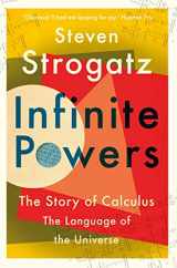 9781786492951-1786492954-Infinite Powers: The Story of Calculus - The Language of the Universe