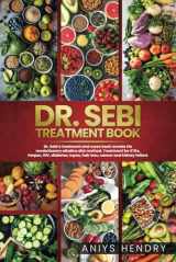 9781914112195-1914112199-DR. SEBI'S TREATMENT BOOK: Dr. Sebi Treatment For Stds, Herpes, Hiv, Diabetes, Lupus, Hair Loss, Cancer, Kidney Stones, And Other Diseases.