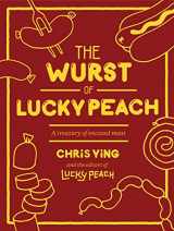 9780804187770-0804187770-The Wurst of Lucky Peach: A Treasury of Encased Meat