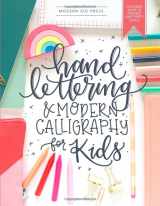 9781948209922-1948209926-Hand Lettering and Modern Calligraphy for Kids: A Fun Step by Step Guide and Practice Workbook for Beginners and Children Ages 8 and up
