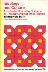 9780060464134-0060464135-Ideology and Culture: Introduction to the Dialectic of Contemporary Chinese Politics (Harper's Comparative Government Series)