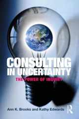 9780415800495-0415800498-Consulting in Uncertainty: The Power of Inquiry