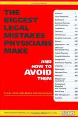 9781892904263-1892904268-The Biggest Legal Mistakes Physicians Make and How to Avoid Them