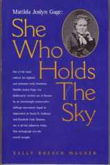 9781880589311-1880589311-Matilda Joslyn Gage: She Who Holds The Sky