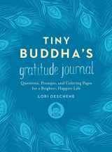 9780062681263-0062681265-Tiny Buddha's Gratitude Journal: Questions, Prompts, and Coloring Pages for a Brighter, Happier Life