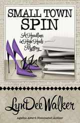 9781940976037-1940976030-Small Town Spin (A Headlines in High Heels Mystery)