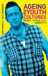 9781847888365-1847888364-Ageing and Youth Cultures: Music, Style and Identity