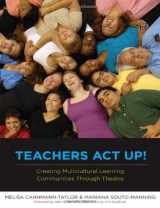 9780807750742-0807750743-Teachers Act Up! Creating Multicultural Learning Communities Through Theatre