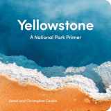 9781606391358-1606391356-Yellowstone: A National Park Primer