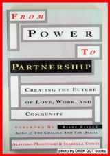9780062505484-0062505483-From Power to Partnership: Creating the Future of Love, Work, and Community