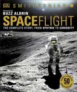 9781465479655-1465479651-Spaceflight, 2nd Edition: The Complete Story from Sputnik to Curiousity