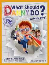 9780692914373-0692914374-What Should Danny Do? School Day (The Power to Choose Series)
