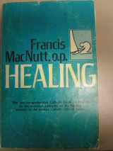 9780877930747-0877930740-Healing: The first comprehensive Catholic book on healing