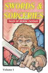9781916110922-1916110924-Swords & Sorceries: Tales of Heroic Fantasy: Volume 1