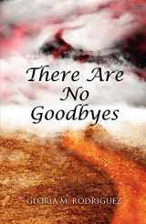 9781450075558-145007555X-THERE ARE NO GOODBYES