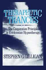 9780876304426-0876304420-Therapeutic Trances: The Cooperation Principle in Ericksonian Hypnotherapy