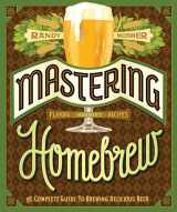 9781452105512-1452105510-Mastering Homebrew: The Complete Guide to Brewing Delicious Beer (Beer Brewing Bible, Homebrewing Book)