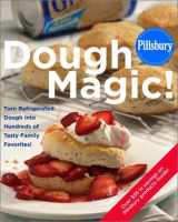 9780609608630-0609608630-Pillsbury: Dough Magic!: Turn Refrigerated Dough into Hundreds of Tasty Family Favorites!
