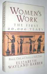 9780393035063-0393035069-Women's Work: The First 20,000 Years : Women, Cloth, and Society in Early Times