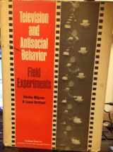 9780124963504-0124963501-Television and Antisocial Behavior: Field Experiments