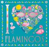 9781454941286-1454941286-I Heart Flamingos (Volume 7)