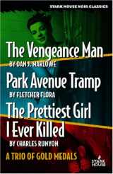 9781933586144-1933586141-The Vengeance Man / Park Avenue Tramp / the Prettiest Girl I Ever Killed: A Trio of Gold Medals