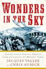 9781585428205-1585428205-Wonders in the Sky: Unexplained Aerial Objects from Antiquity to Modern Times