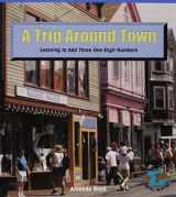 9780823989157-0823989151-A Trip Around Town: Learning to Add 3 One-digit Numbers (Math for the Real World)