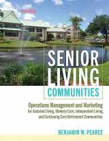 9781421448060-1421448068-Senior Living Communities: Operations Management and Marketing for Assisted Living, Memory Care, Independent Living, and Continuing Care Retirement Communities