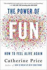 9780593241400-0593241401-The Power of Fun: How to Feel Alive Again