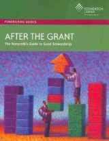 9781595423016-159542301X-After the Grant: The Nonprofit's Guide to Good Stewardship (Fundraising Guides)