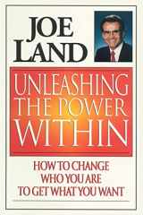 9781588201140-1588201147-Unleashing the Power Within: How to Change Who You Are to Get What You Want