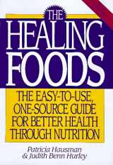 9781567310368-1567310362-The Healing Foods: The Easy-To-Use, One-Source Guide for Better Health Through Nutrition