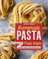 9781623159184-1623159180-Homemade Pasta Made Simple: A Pasta Cookbook with Easy Recipes & Lessons to Make Fresh Pasta Any Night