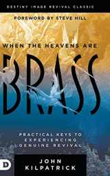 9780768462487-0768462487-When the Heavens are Brass: Practical Keys to Experiencing Genuine Revival