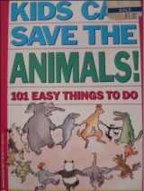 9780446392716-0446392715-Kids Can Save the Animals: 101 Easy Things to Do
