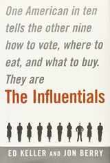 9780743227292-0743227298-The Influentials: One American in Ten Tells the Other Nine How to Vote, Where to Eat, and What to Buy