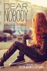 9781492609629-1492609625-Dear Nobody: The True Diary of Mary Rose