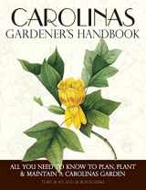 9781591865391-1591865395-Carolinas Gardener's Handbook: All You Need to Know to Plan, Plant & Maintain a Carolinas Garden