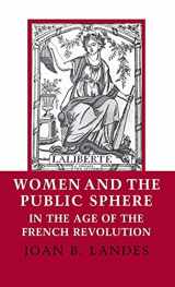 9780801421419-0801421411-Women and the Public Sphere in the Age of the French Revolution