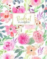9781691058518-1691058513-Budget Planner: Weekly and Monthly Financial Organizer | Savings - Bills - Debt Trackers | Pink Watercolor Floral (January-December 2020)