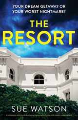 9781803142562-1803142561-The Resort: A completely addictive and gripping psychological thriller with a heart-stopping twist