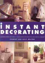 9781840384093-1840384093-Instant Decorating: Innovative Interiors With Impact - 100 Sensational Effects That You Can Achieve in a Weekend