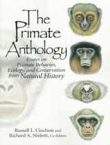 9780136138457-0136138454-The Primate Anthology: Essays on Primate Behavior, Ecology and Conservation from Natural History
