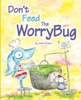 9780979286087-0979286085-Don't Feed The WorryBug: A Book about Worry (The WorryWoos)