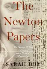 9780190931582-0190931582-The Newton Papers: The Strange and True Odyssey of Isaac Newton's Manuscripts
